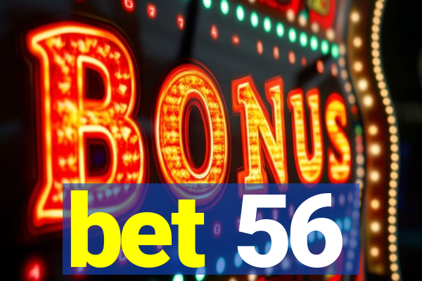 bet 56